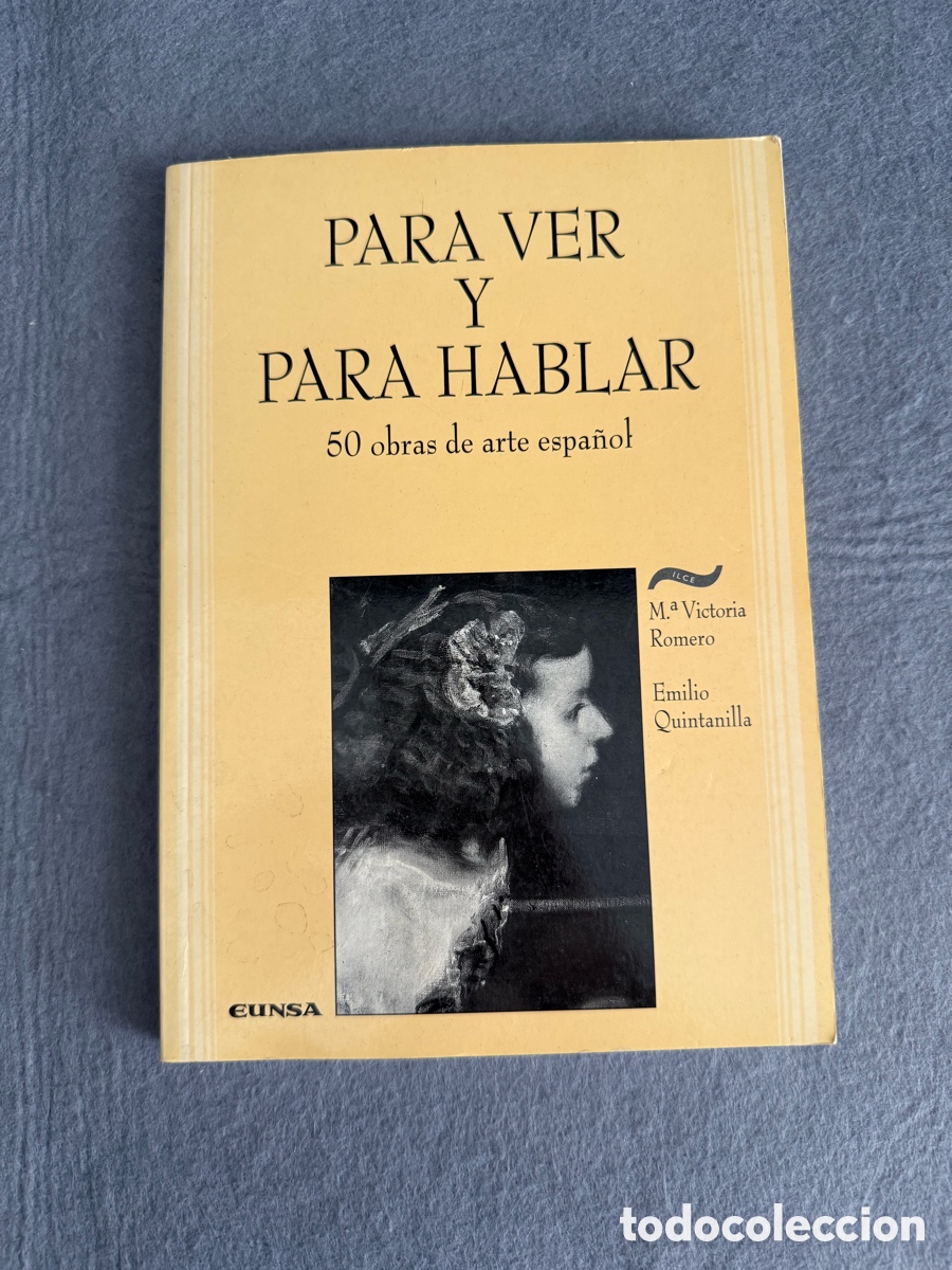 Libros de segunda mano: PARA VER Y PARA HABLAR - 50 OBRAS DE ARTE ESPA&Ntilde;OL - MARIA VICTORIA ROMERO - EMILIO QUINTANILLA