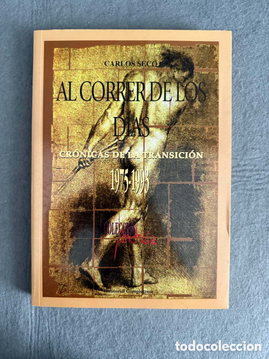 Libros de segunda mano: AL CORRER DE LOS D&Iacute;AS. SECO SERRANO, CARLOS. COMPLUTENSE. 1&ordf; ED 1994 JAVIER TUSELL