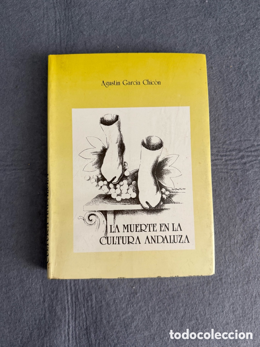 Libros de segunda mano: LA MUERTE EN LA CULTURA ANDALUZA - AGUST&Iacute;N GARCIA CHICON - CANTE JONDO FILOSOF&Iacute;A LITERATURA