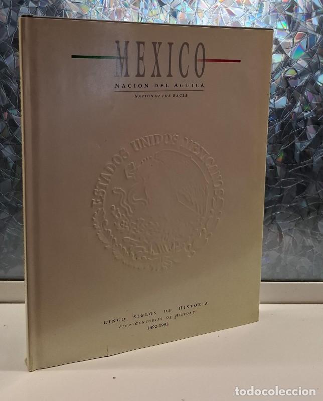 Libros de segunda mano: M&eacute;xico. Naci&oacute;n del &Aacute;guila. Cinco Siglos de Historia. 1492 - 1992 - Varios autores - Editorial Decsa
