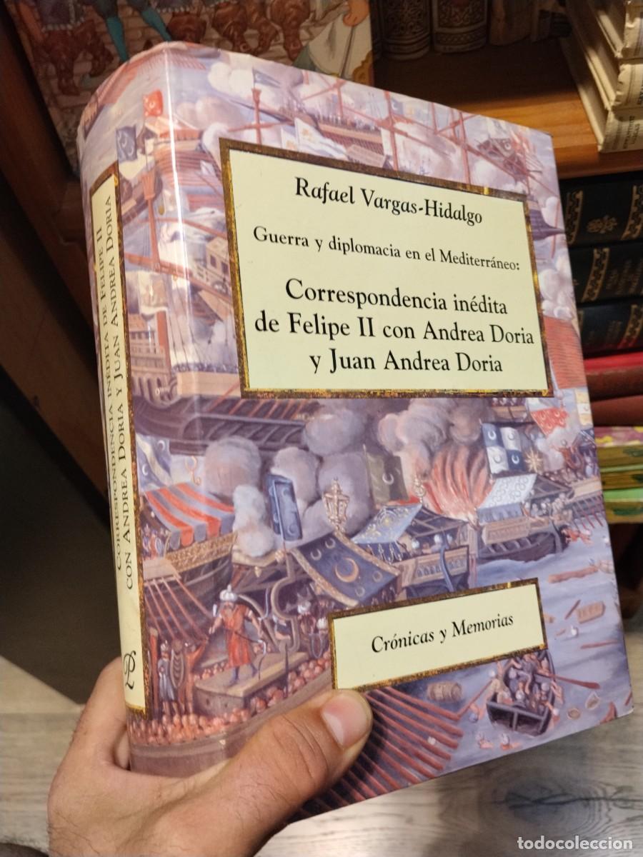 Libri di seconda mano: Rafael Vargas-Hidalgo. Correspondencia in&eacute;dita de Felipe UU con Andrea Doria y Juan Andrea Doria
