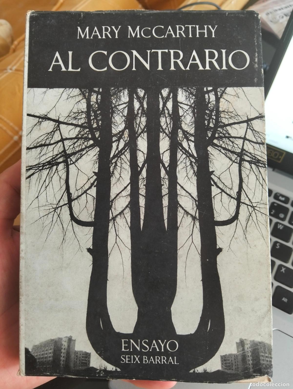 Libros de segunda mano: Ensayos. Al Contrario, Mary McCarthy, Ed. Seix Barral, 1967. Visita mi catalogo, L55