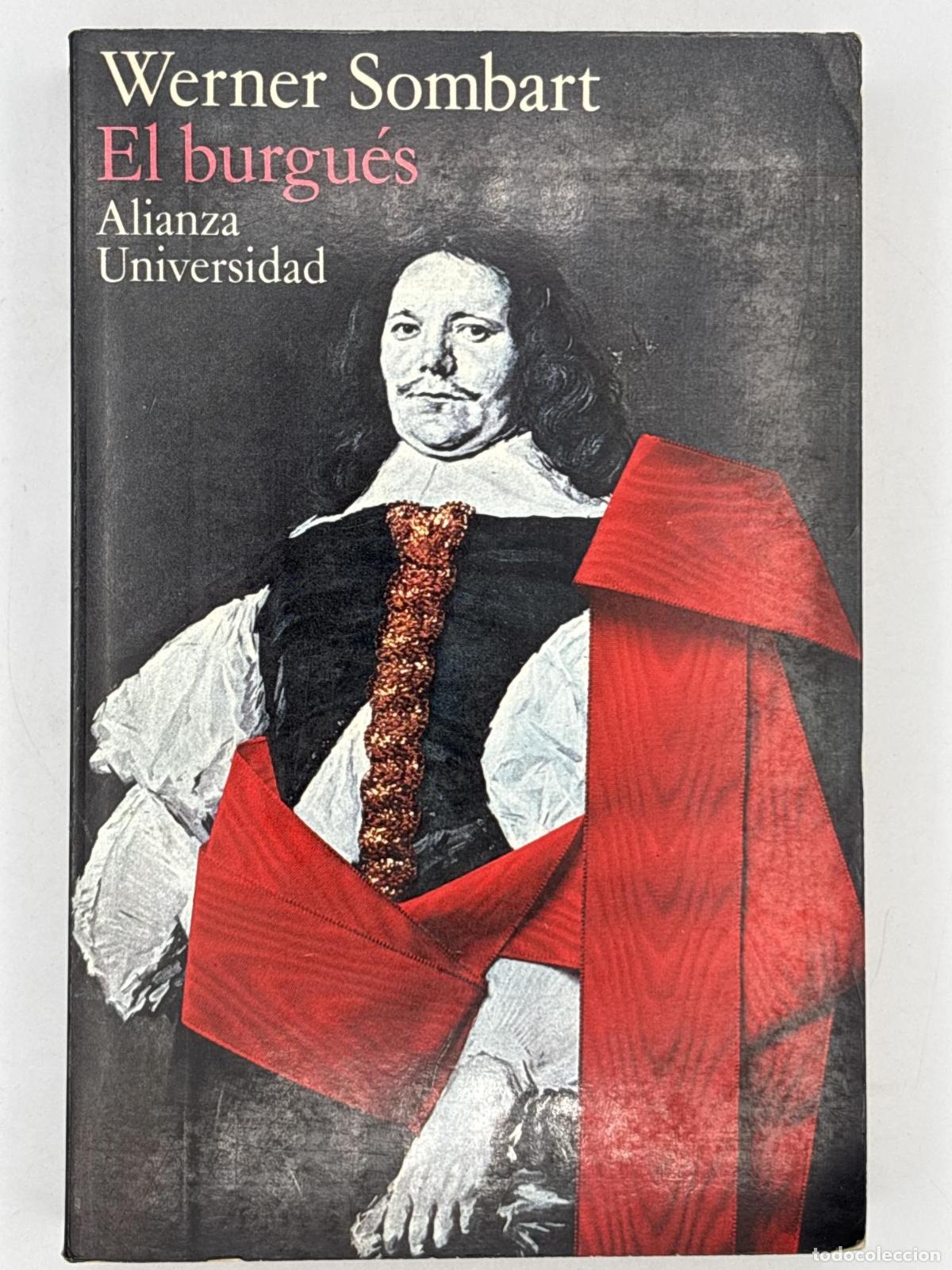 Livres d'occasion: 1.- El burgu&eacute;s ; contribuci&oacute;n a la historia espiritual del hombre econ&oacute;mico moderno ( Sombart, Werne