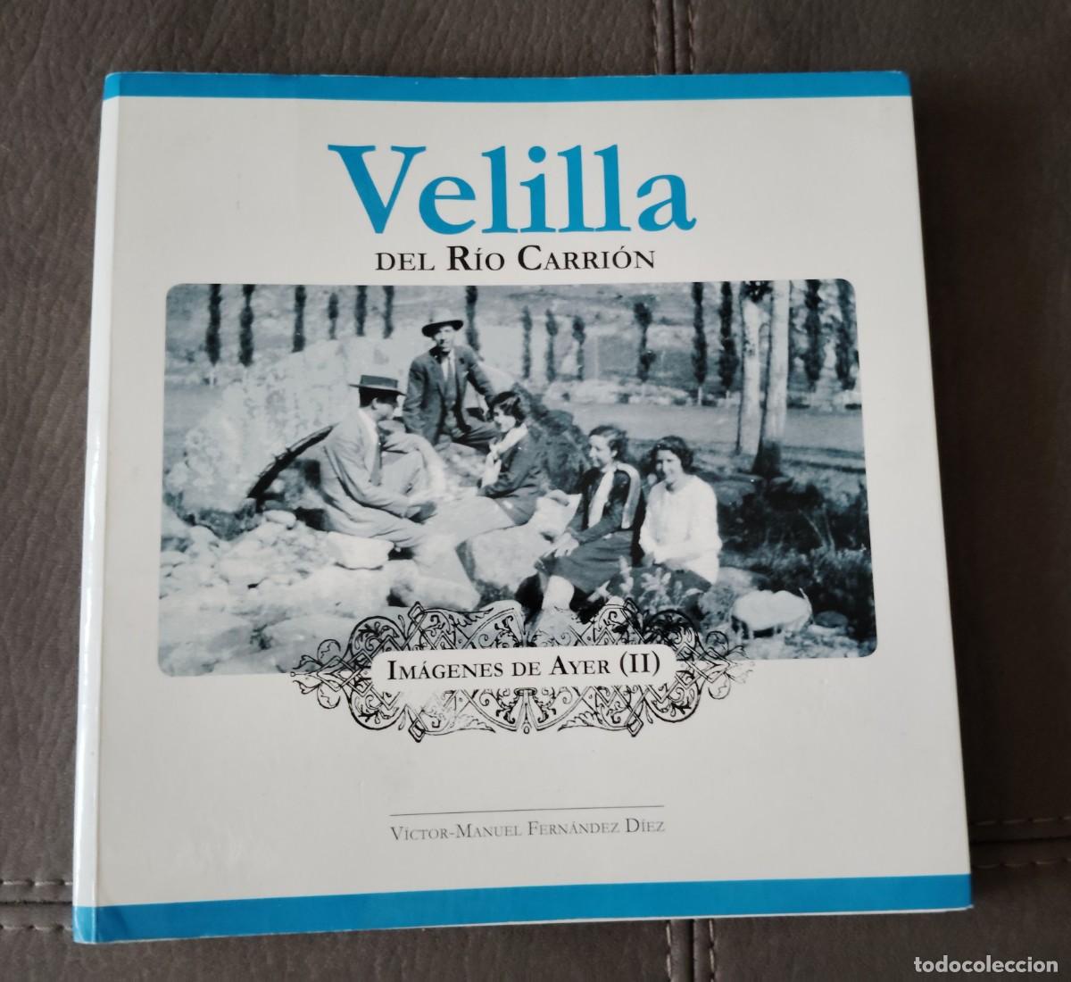 Livros em segunda m&atilde;o: VELILLA DEL R&Iacute;O CARRI&Oacute;N, IM&Aacute;GENES DE AYER, V&Iacute;CTOR M. FERN&Aacute;NDEZ D&Iacute;EZ, Env&iacute;o gratis