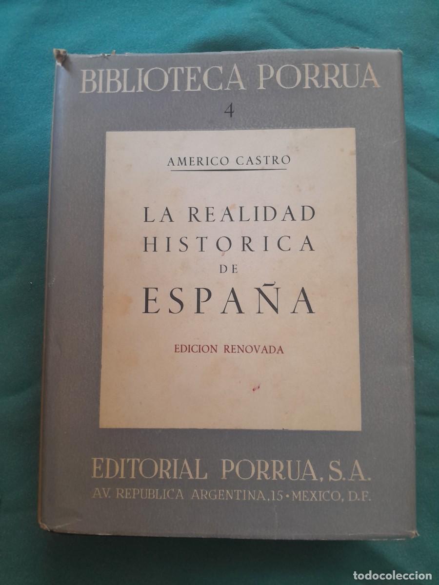 Libros de segunda mano: LA REALIDAD HISTORICA DE ESPA&Ntilde;A. AMERICO CASTRO. PORRUA 1962