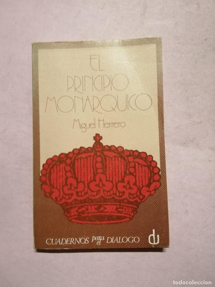 Libros de segunda mano: EL PRINCIPIO MONARQUICO (MIGUEL HERRERO)