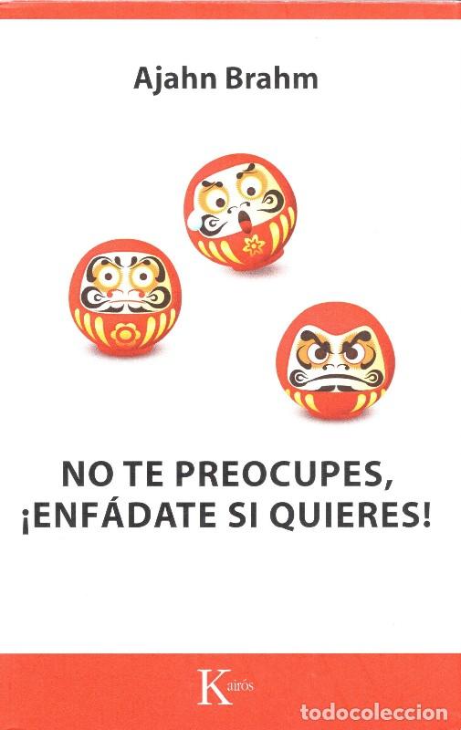 Libri di seconda mano: No Te Preocupes, &iexcl;Enf&aacute;date Si Quieres! - Ajahn Brahm - Editorial Kair&oacute;s - Sabidur&iacute;a Perenne