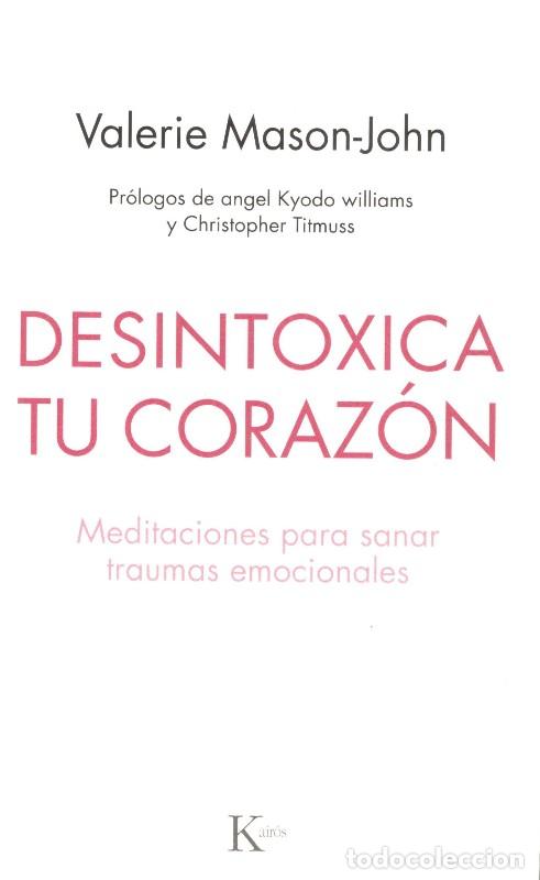 Libros de segunda mano: Desintoxica Tu Coraz&oacute;n: Meditaciones para Sanar los Traumas Emocionales - Valerie Mason-John - Kair&oacute;