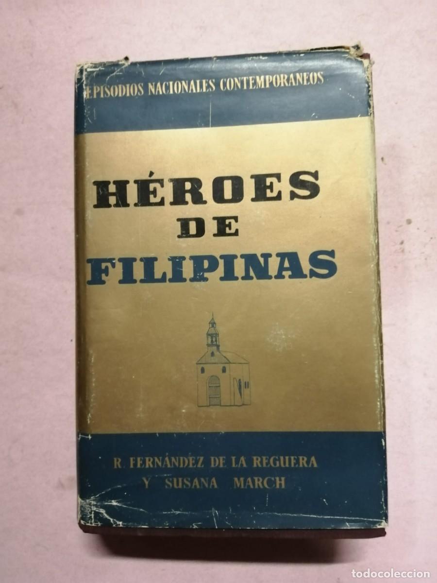 Libros de segunda mano: HEROES DE FILIPINAS (R. FERNANDEZ DE LA REGUERA - SUSANA MARCH)