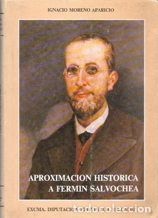 Libros de segunda mano: APROXIMACION HISTORICA A FERMIN SALVOCHEA - MORENO APARICIO, IGNACIO - A-CA-4487