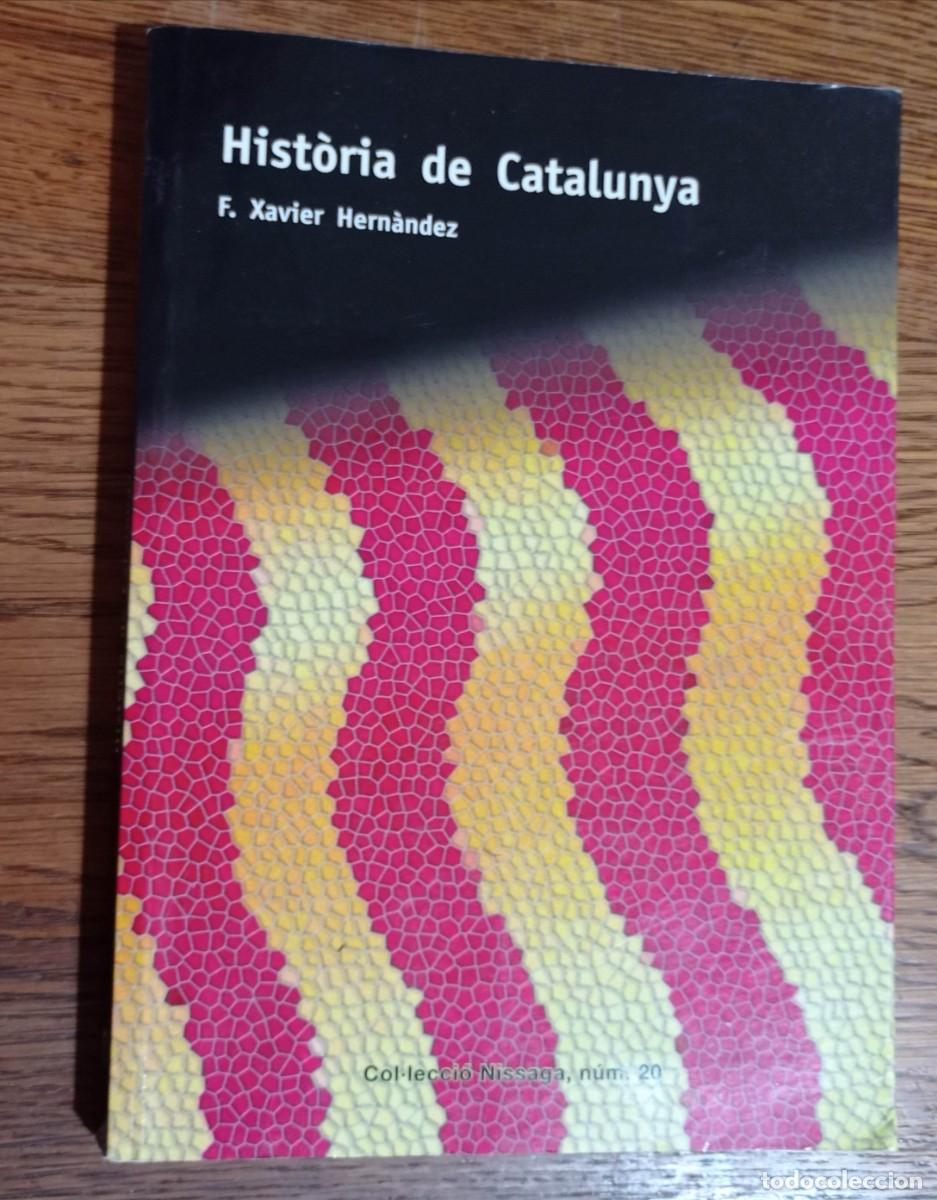 Libros de segunda mano: &ldquo;HISTORIA DE CATALUNYA. FRANCISCO XAVIER HERNANDEZ COLECCI&Oacute; NISSAGA N&ordm; 20 2011