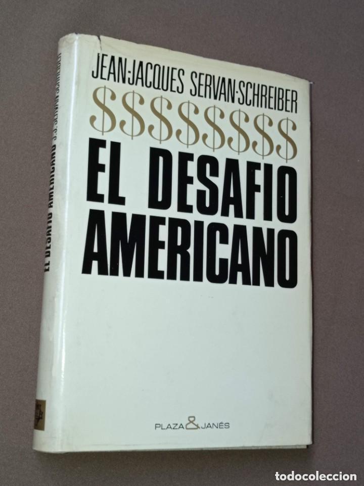 Libros de segunda mano: EL DESAF&Iacute;O AMERICANO. Jean-Jacques SERVAN-SCHREIBER. Traduce J. Ferrer Aleu. Plaza y Jan&eacute;s, 1968 +++