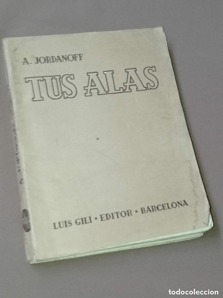 Libros de segunda mano: TUS ALAS. MANUAL PR&Aacute;CTICO DE AVIACI&Oacute;N. Assen JORDANOFF. Frank Carlson. J. L. Servert. GILI, 1941 +++