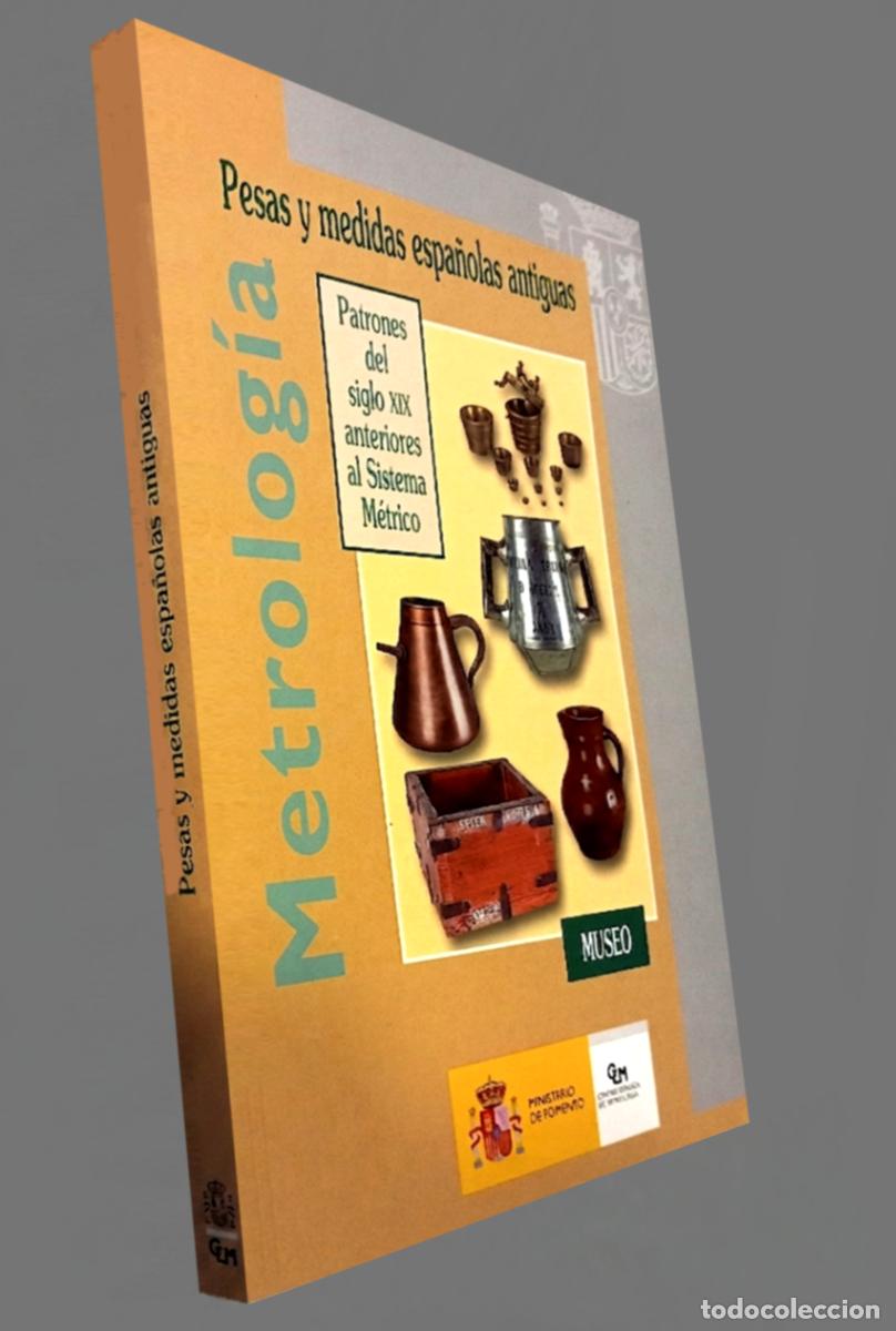 Libros de segunda mano: �F3820 - PESOS Y MEDIDAS ESPA&Ntilde;OLAS ANTIGUAS. [PATRONES DEL SIGLO XIX]. METROLOGIA. COMO NUEVO.
