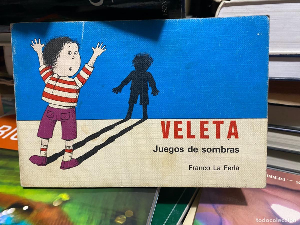 Libros de segunda mano: VELETA, JUEGOS DE SOMBRAS, FRANCO LA FERLA