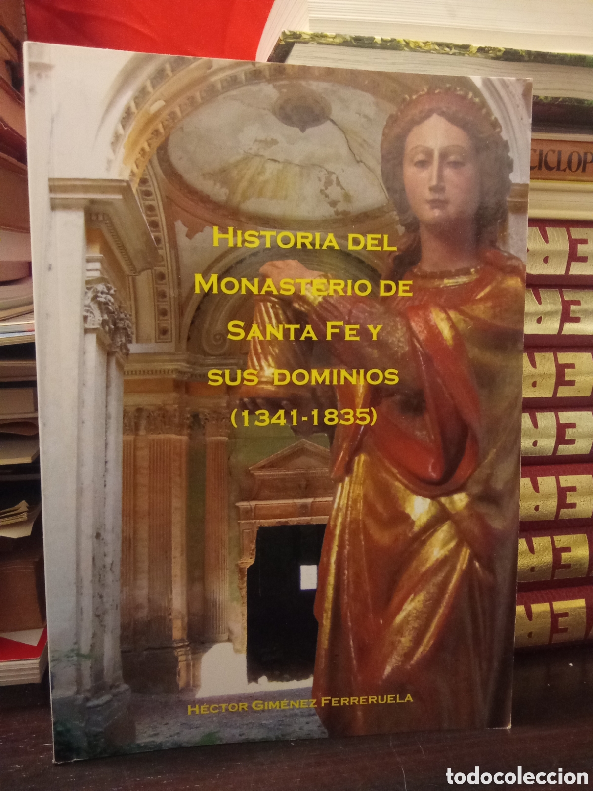 Gebrauchte B&uuml;cher: Historia del monasterio de Santa Fe y sus dominios (1341-1835)
