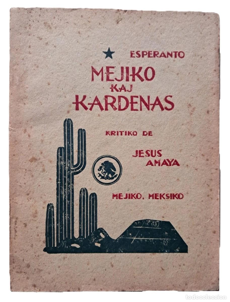 Libros de segunda mano: Amaya, Jes&uacute;s - Mejiko kaj Kardenas - Texto en idioma Esperanto - (1937) Mexico