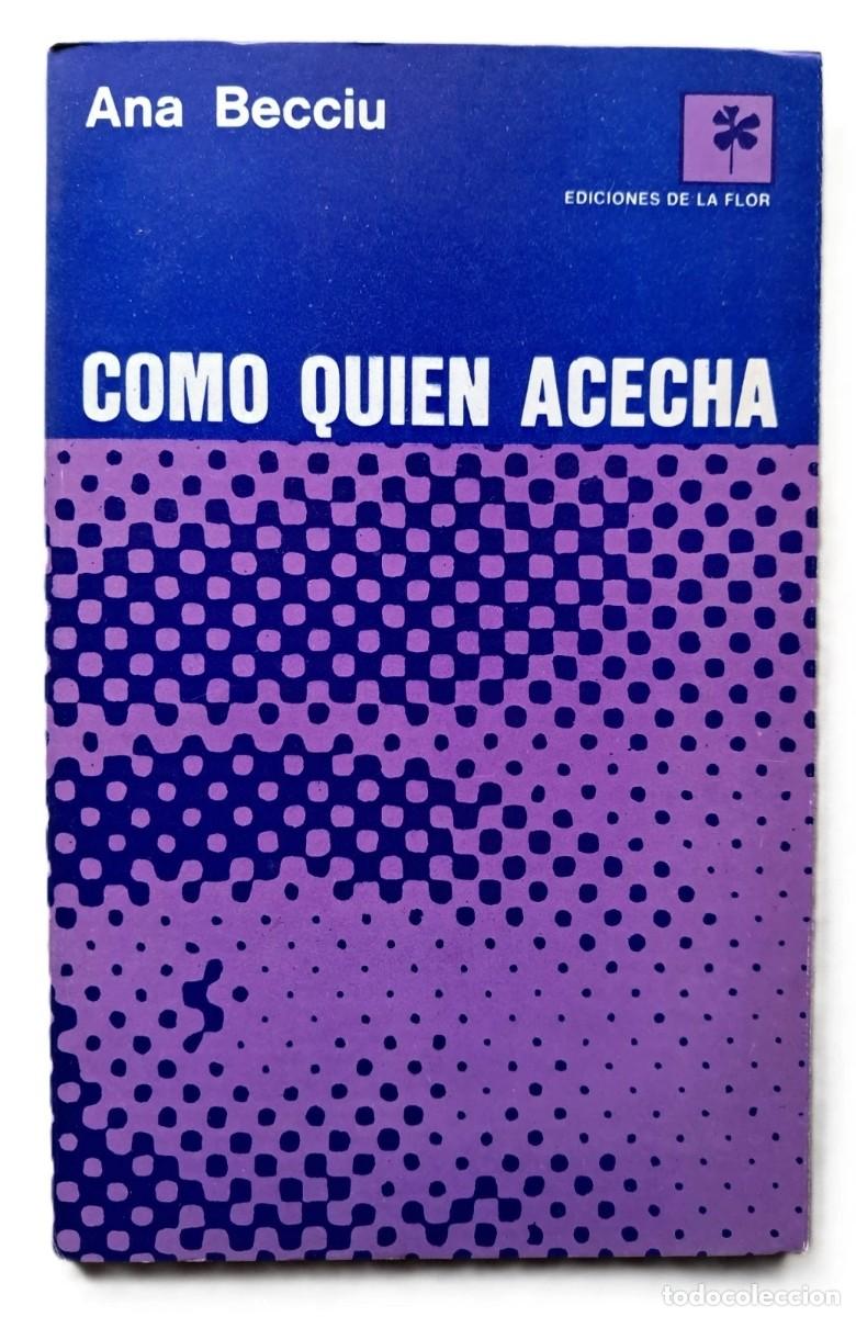 Libros de segunda mano: Becciu, Ana - Como qui&eacute;n acecha - Carlos Boccardo - Primera Edici&oacute;n - (1973)