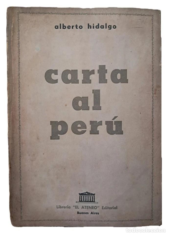 Libros de segunda mano: Hidalgo, Alberto - Carta al Per&uacute; - Primera Edici&oacute;n - (1953)