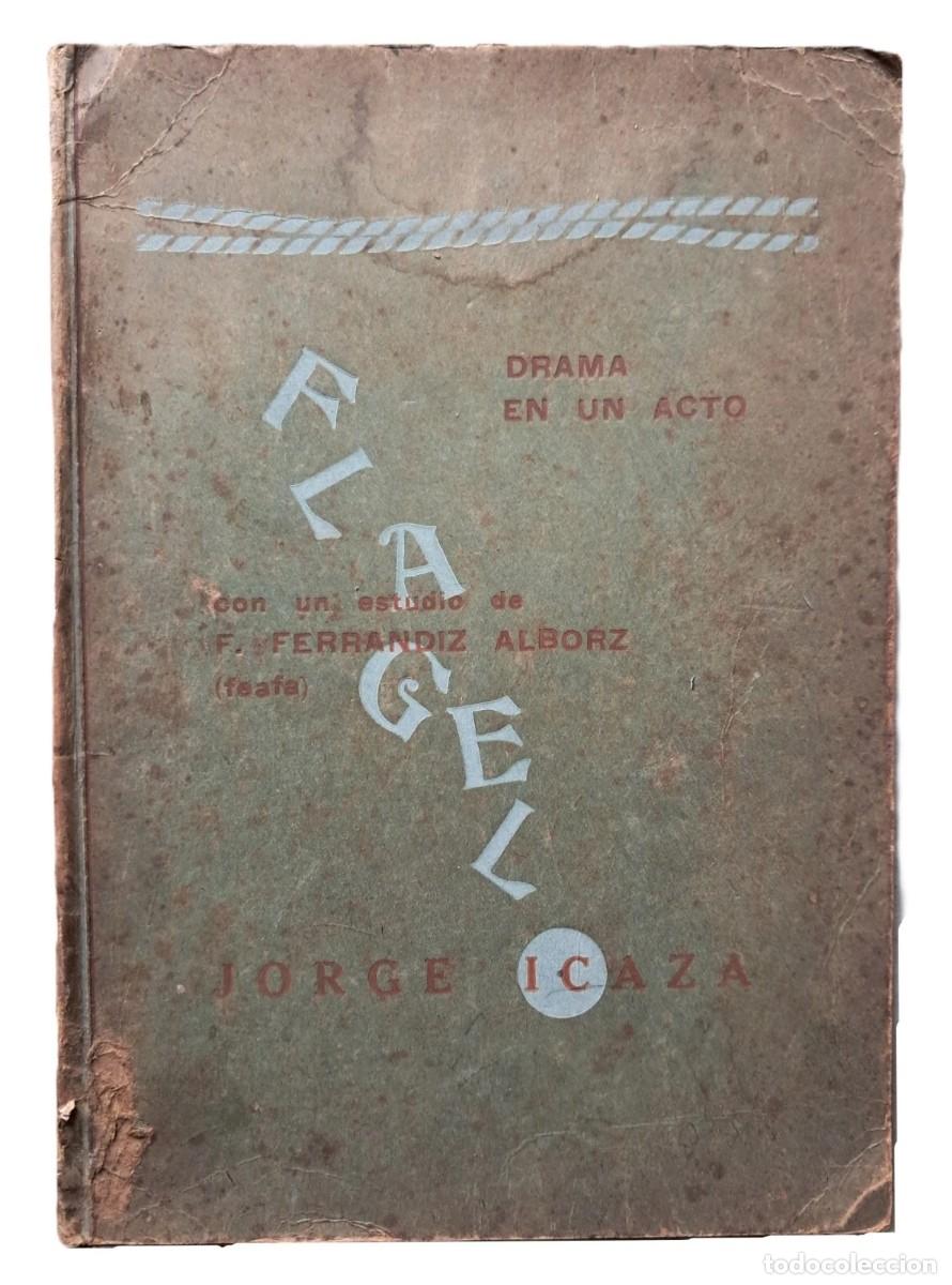 Libros de segunda mano: Icaza, Jorge - Flagelo - Francisco Ferr&aacute;ndiz Alborz - Primera Edici&oacute;n - (1936)