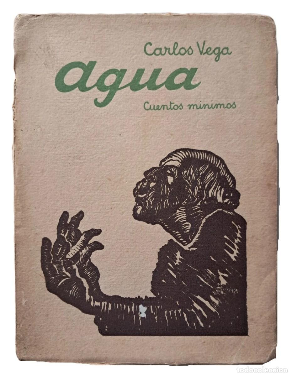 Libros de segunda mano: Vega, Carlos - Agua - (Cuentos M&iacute;nimos) - Primera Edici&oacute;n - (1932)