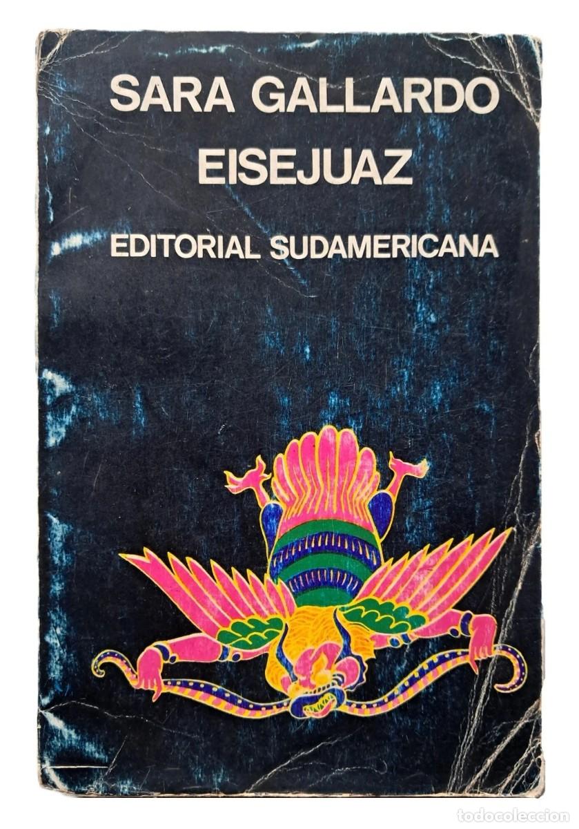 Libros de segunda mano: Gallardo, Sara - Eisejuaz - Editorial Sudamericana - Primera Edici&oacute;n - (1971)