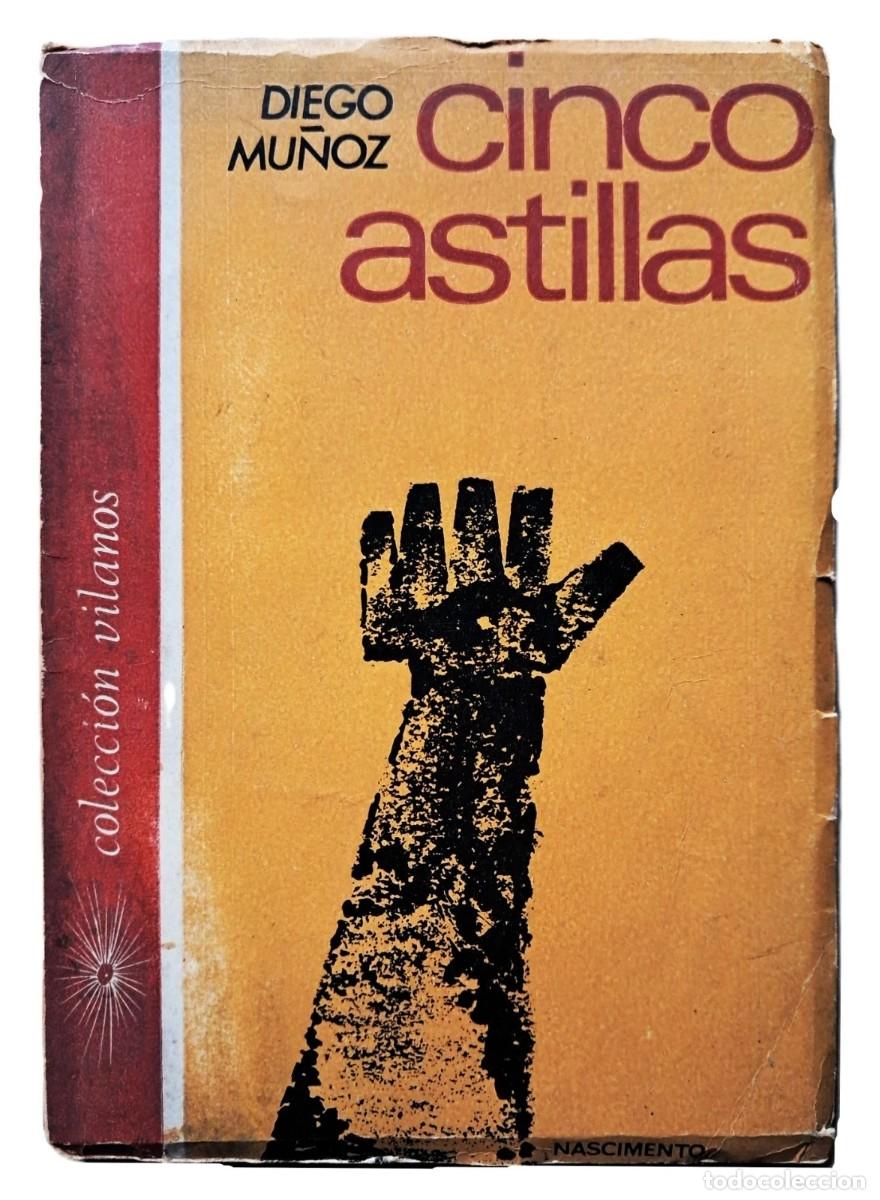 Libros de segunda mano: Mu&ntilde;oz, Diego - Cinco Astillas - Primera Edici&oacute;n - (1969) - SIGNED Chile
