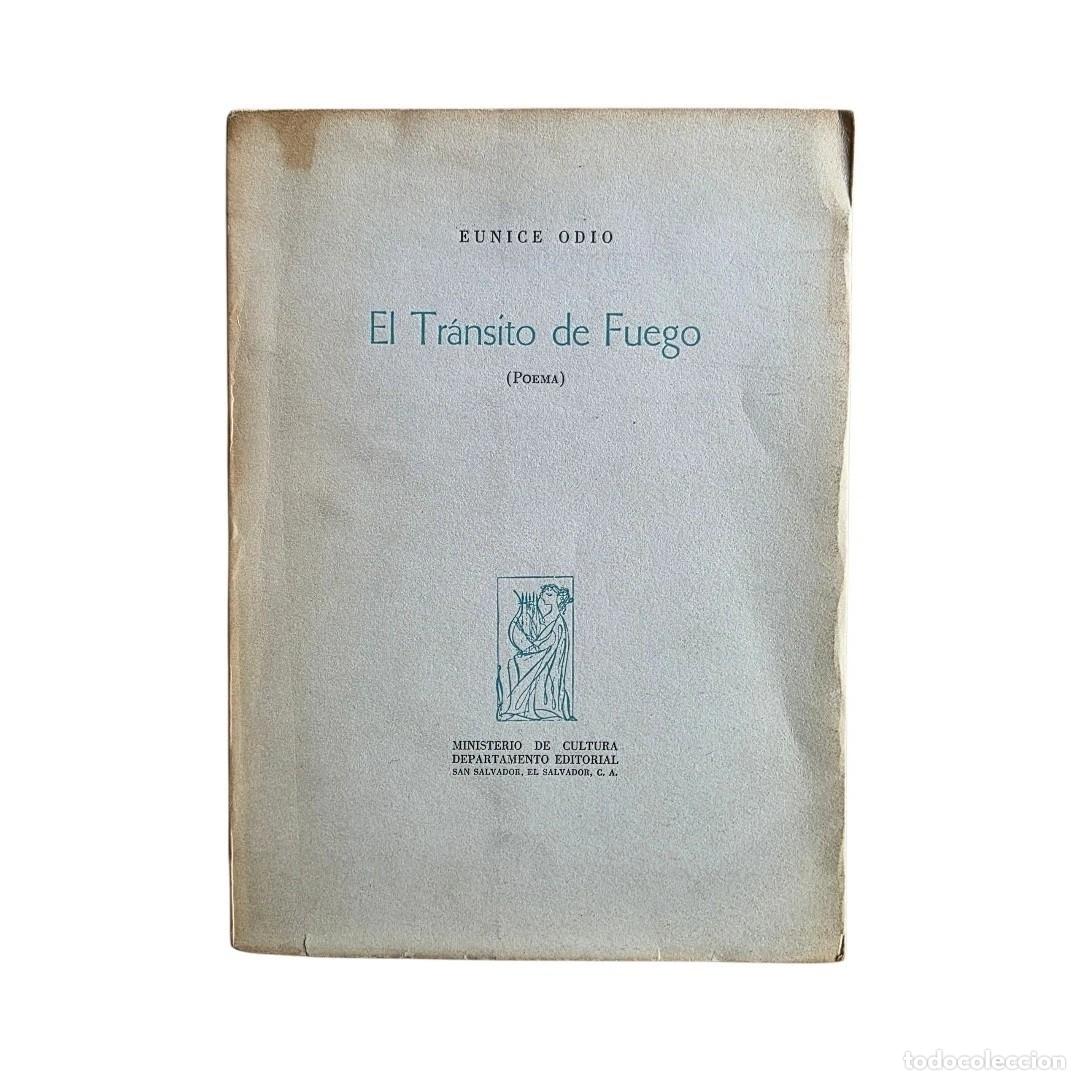 Libros de segunda mano: ODIO, Eunice. El Tr&aacute;nsito de Fuego (Poema). San Salvador 1957 Primera Edici&oacute;n