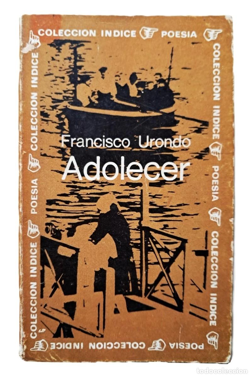 Libros de segunda mano: Urondo, Francisco - Adolecer - Editorial Sudamericana - Primera Edici&oacute;n - (1968)