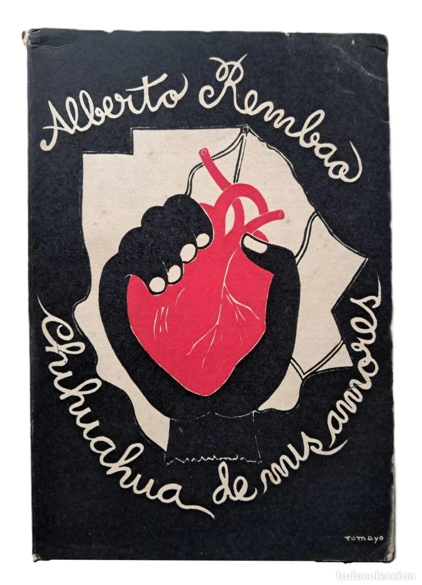 Libros de segunda mano: Rembao, Alberto - Chihuahua de mis Amores - Rufino Tamayo - 1&deg; Edici&oacute;n - (1949)