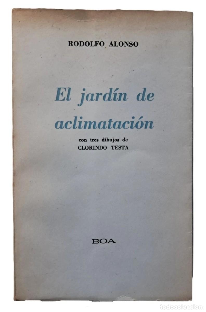 Libros de segunda mano: Alonso, Rodolfo - El jard&iacute;n de aclimataci&oacute;n - Clorindo Testa - 1&deg; Edici&oacute;n - 1959