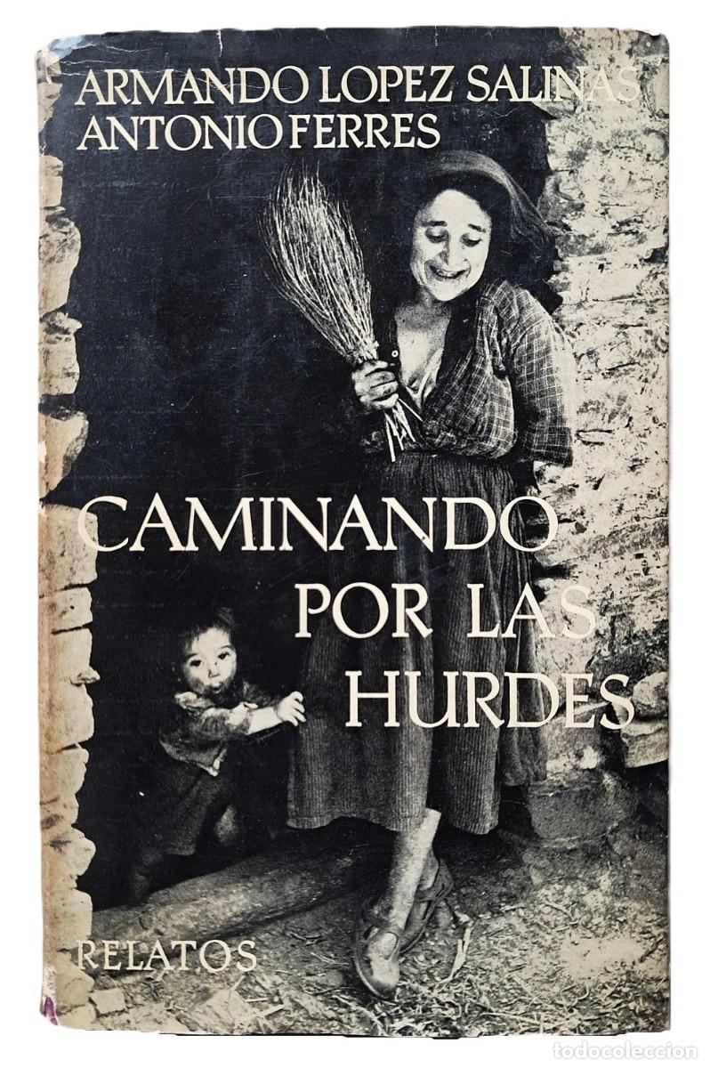 Libros de segunda mano: Lopez Salinas, A. - Ferres, A. - Caminando por las Hurdes - 1960 Luis BU&Ntilde;UEL