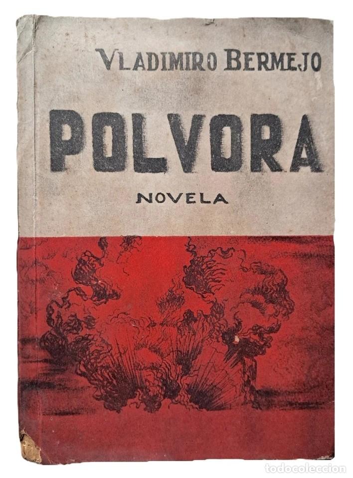 Libros de segunda mano: Bermejo, Vladimiro - P&oacute;lvora - Migdonio Castillo - Primera Edici&oacute;n - (1948)