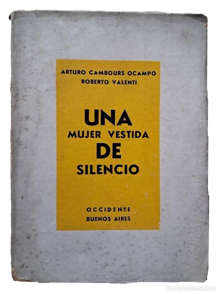Libros de segunda mano: Cambours Ocampo, Arturo - Valenti, Roberto - Una mujer vestida de silencio- 1940