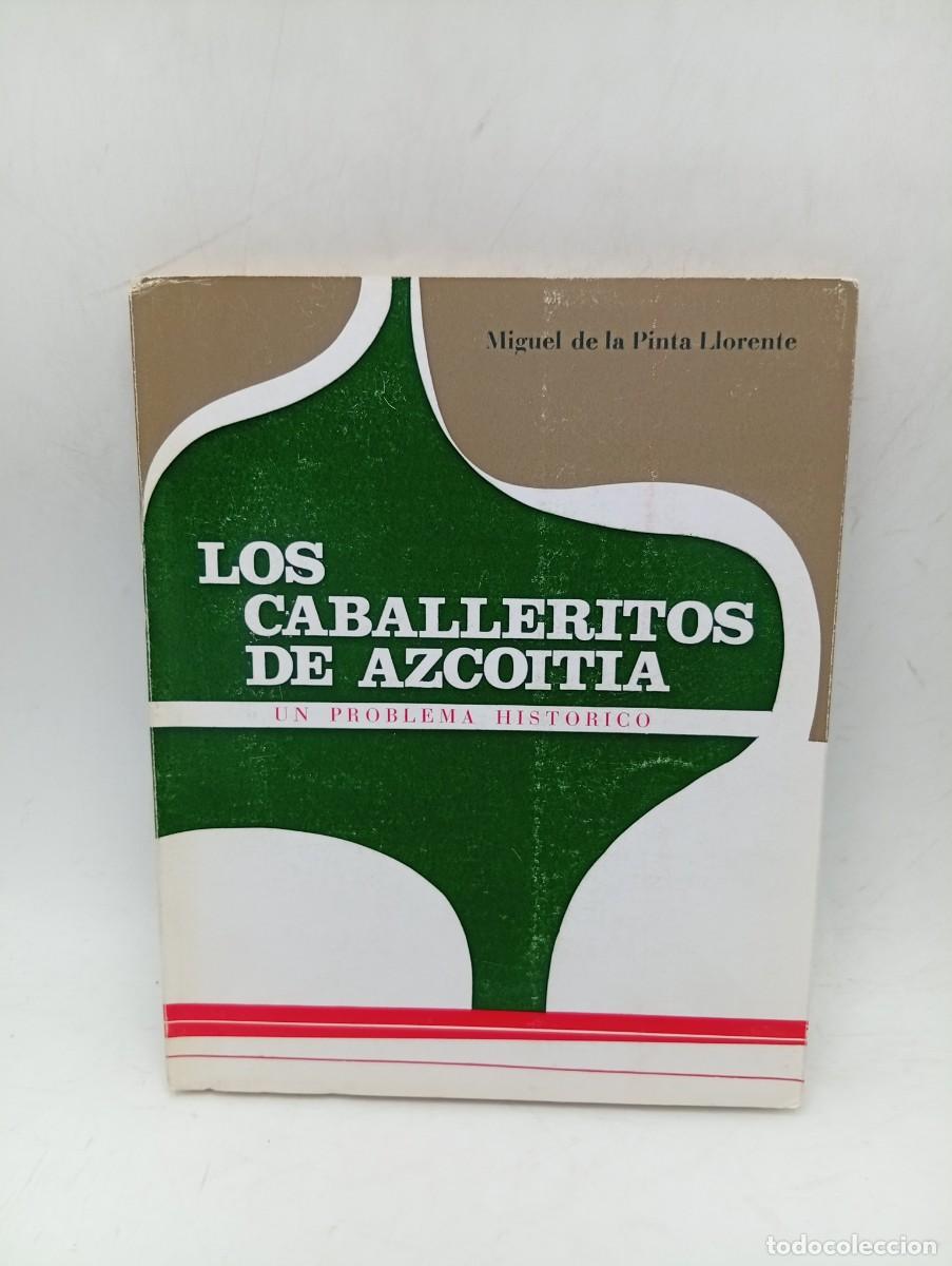 Libros de segunda mano: LOS CABALLEROS DE AZCOITIA. UN PROBLEMA HISTORICO. MIGUEL DE LA PINTA LLORENTE. 1973. PAGS : 142.