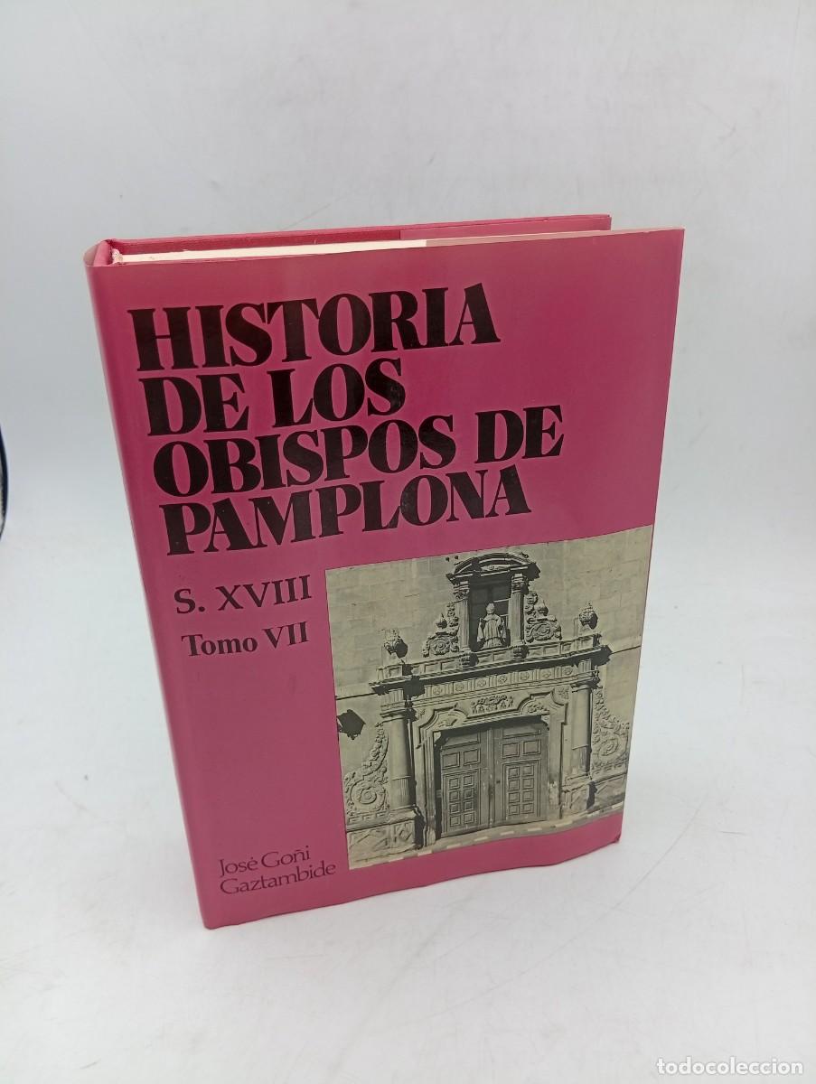 Libros de segunda mano: HISTORIA DE LOS OBISPOS DE PAMPLONA VII. SIGLO XVIII. JOSE GO&Ntilde;I GAZTAMBIDE. 1989. PAGS : 652.