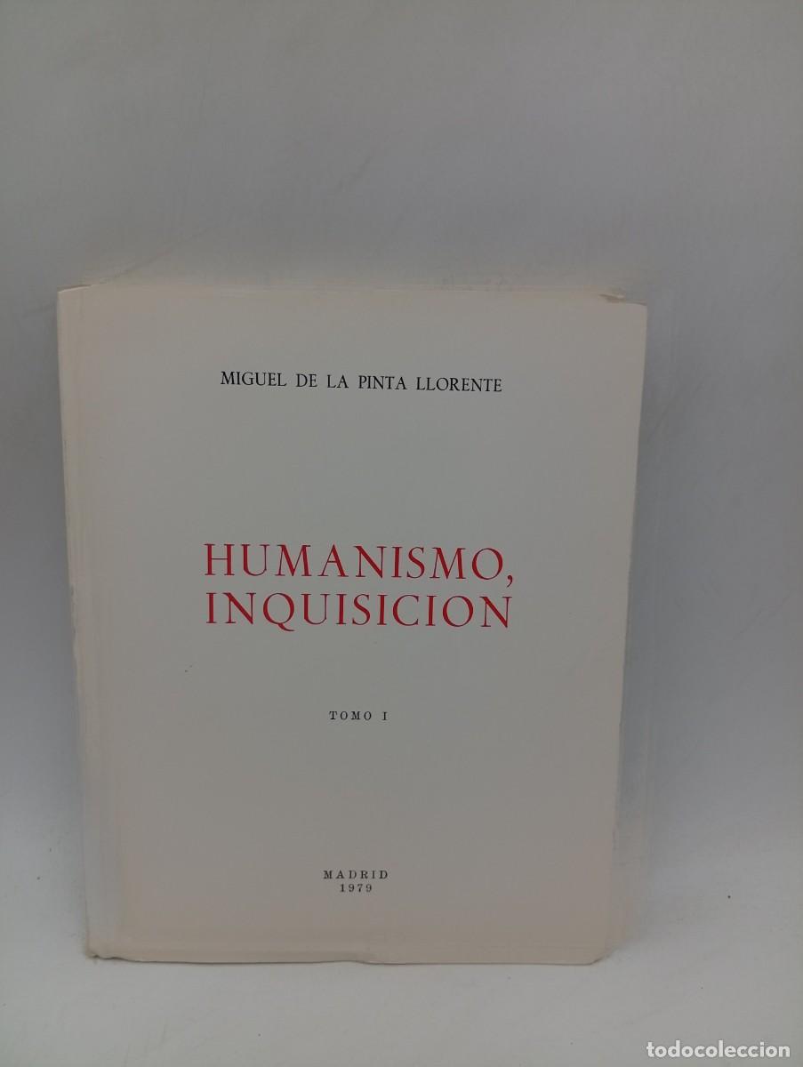 Libros de segunda mano: HUMANISMO, INQUISICION. TOMO I. MIGUEL DE LA PINTA LLORENTE. 1979. PAGS : 227.