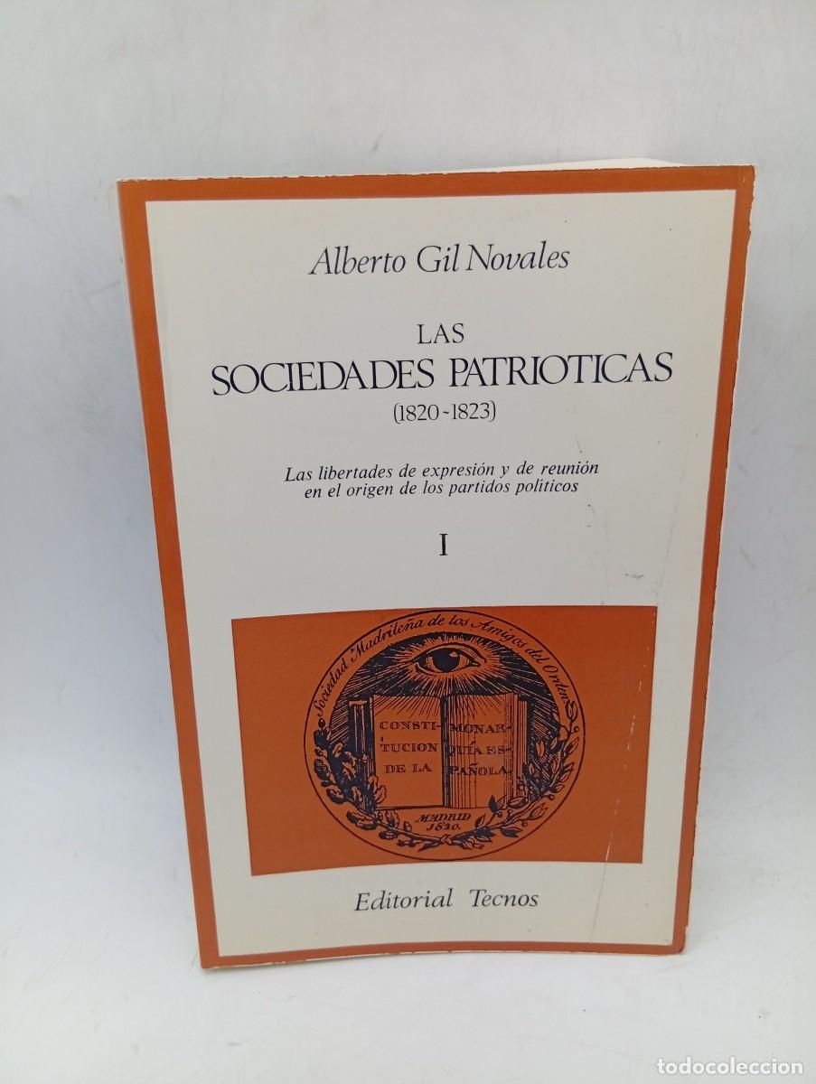 Libros de segunda mano: LAS SOCIEDADES PATRIOTICAS (1820-1823). ALBERTO GIL NOVALAES. EDITORIAL TECNOS. 1975. PAGS : 752.