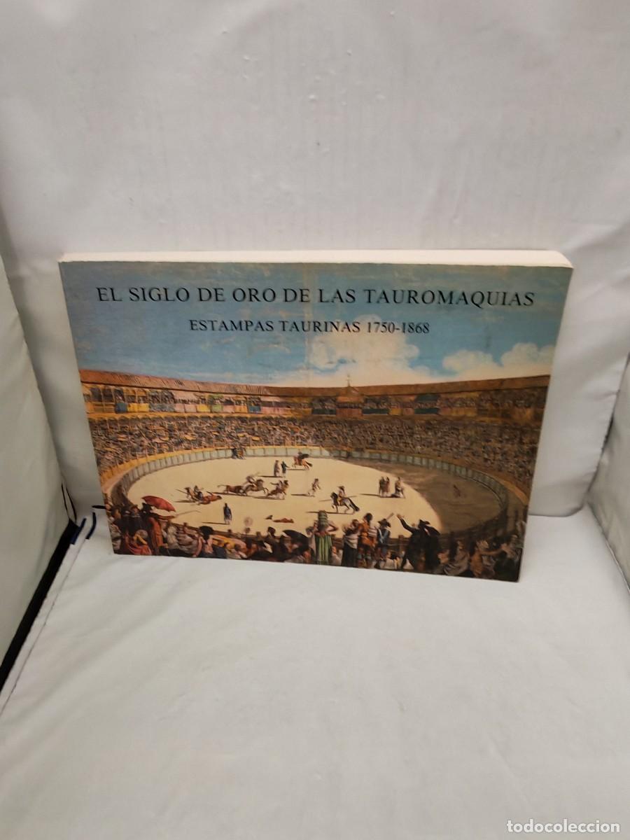 Livres d'occasion: El Siglo de Oro de las Tauromaquias Estampas Taurinas 1750-1868 (Cat&aacute;logo exposici&oacute;n, Madrid 1989)