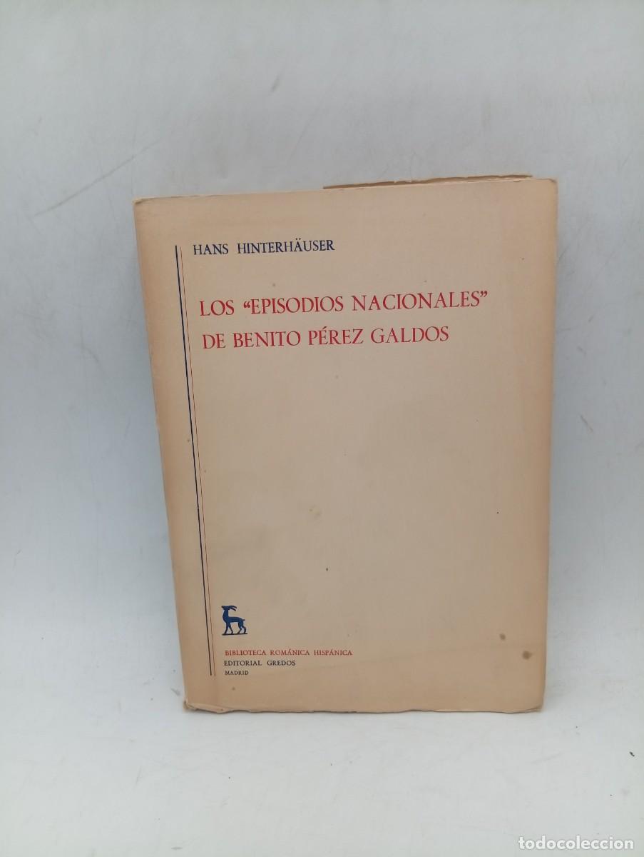 Libros de segunda mano: LOS EPISODIOS NACIONALES DE BENITO PEREZ GALDOS. HANS HINTERH&Auml;USER. ED. GREDOS. 1963. PAGS : 398.