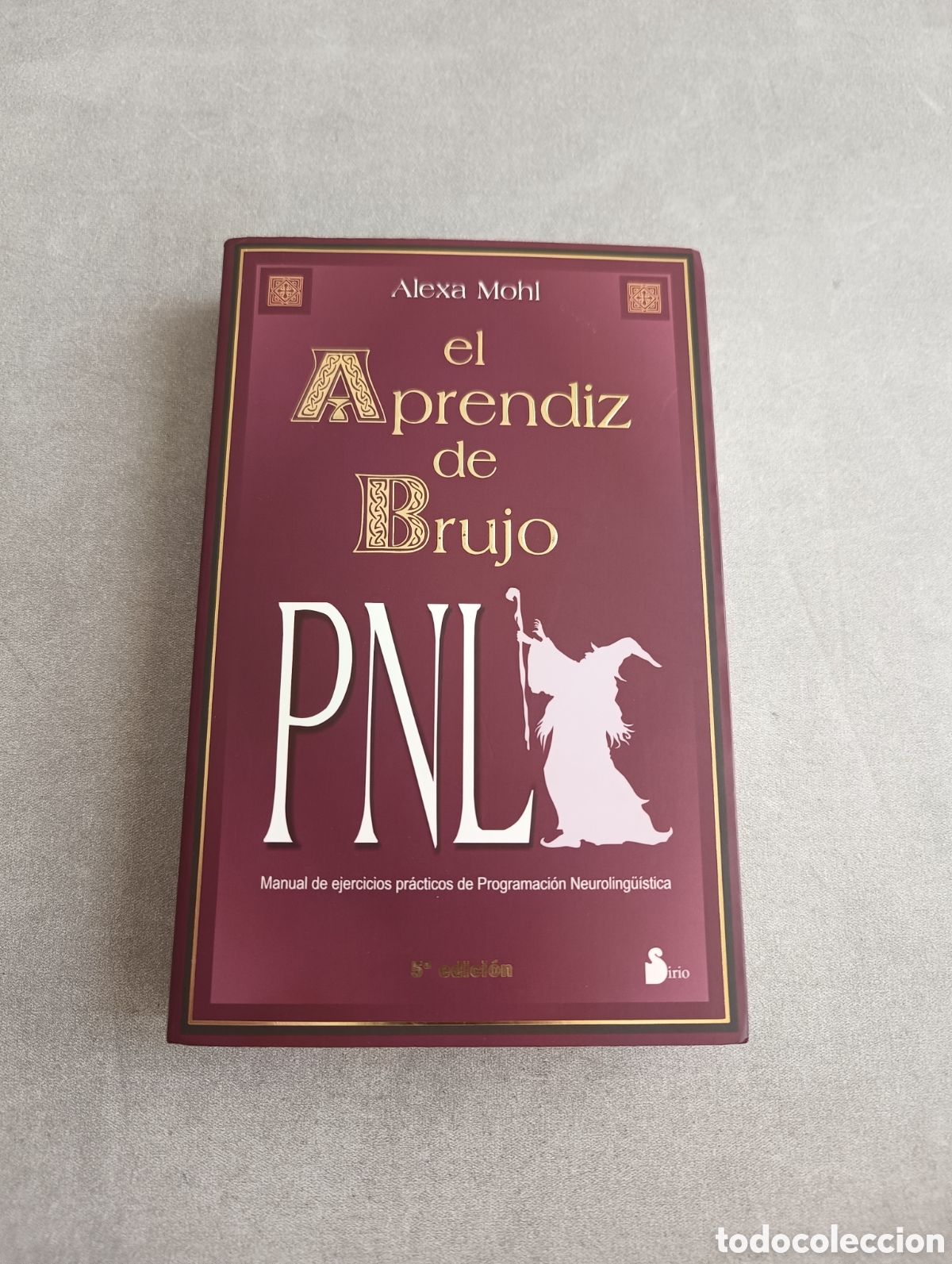 Libros de segunda mano: El aprendiz de Brujo. Alexa Mohl PNL Manual de ejercicios pr&aacute;cticos de Programaci&oacute;n Neurolinguistica - Foto 2