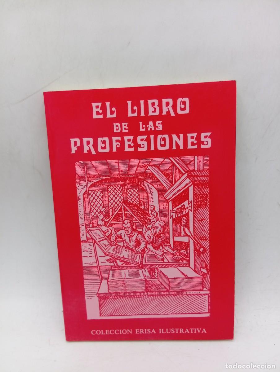 Libros de segunda mano: EL LIBRO DE LAS PROFESIONES. COLECCION ERISA ILUSTRATIVA. 1&ordf;. EDICION. 1980. PAGS : 123.