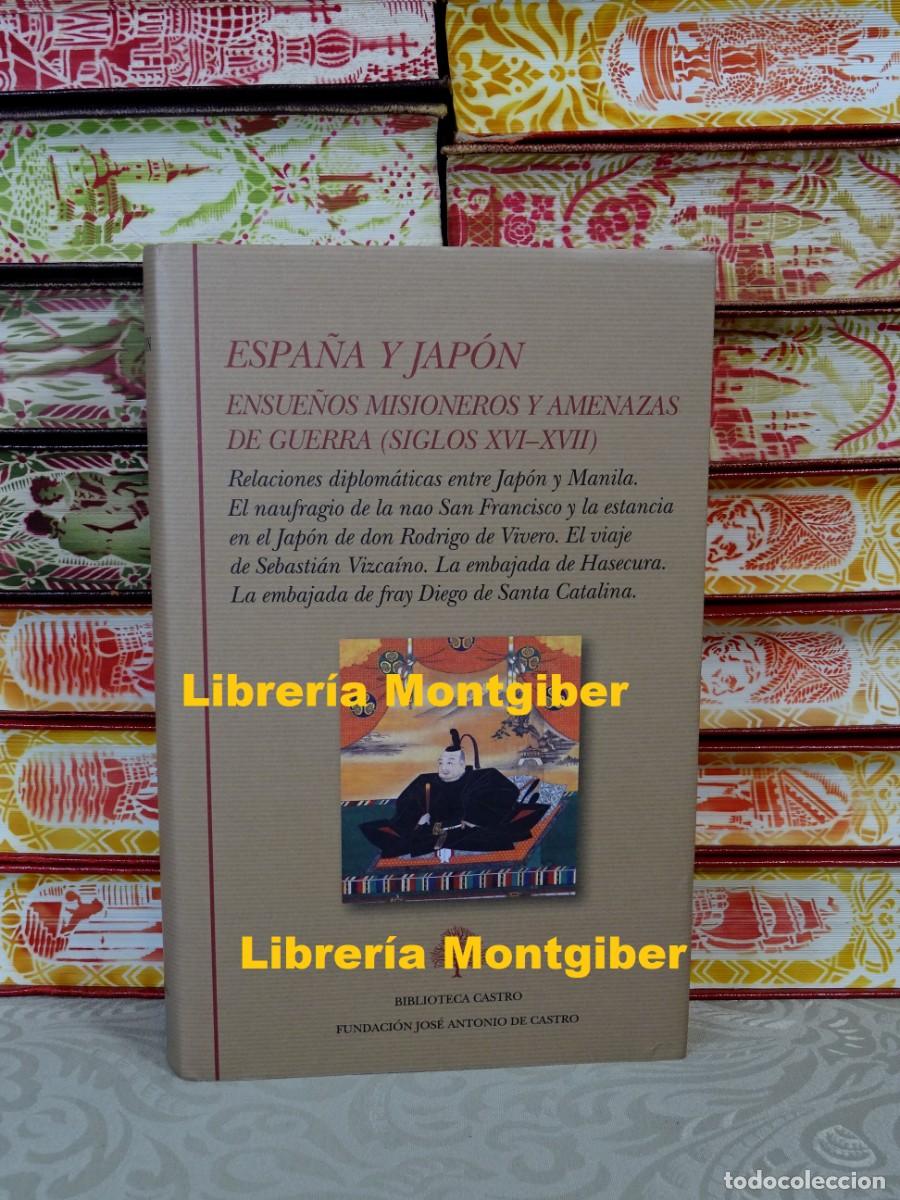 Libros de segunda mano: ESPA&Ntilde;A Y JAP&Oacute;N. ENSUE&Ntilde;OS MISIONEROS Y AMENAZAS DE GUERRA ( SIGLOS XVI-XVII )
