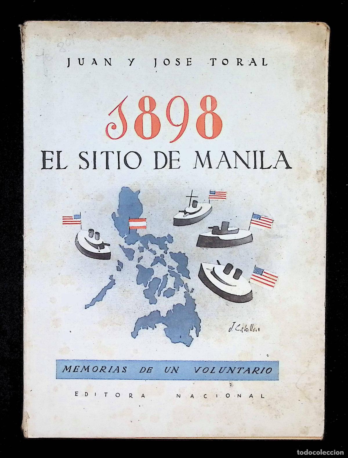 Livres d'occasion: 1898 EL SITIO DE MANILA. memorias de un voluntario. - TORAL, Juan y Jos&eacute;. - FILIPINAS