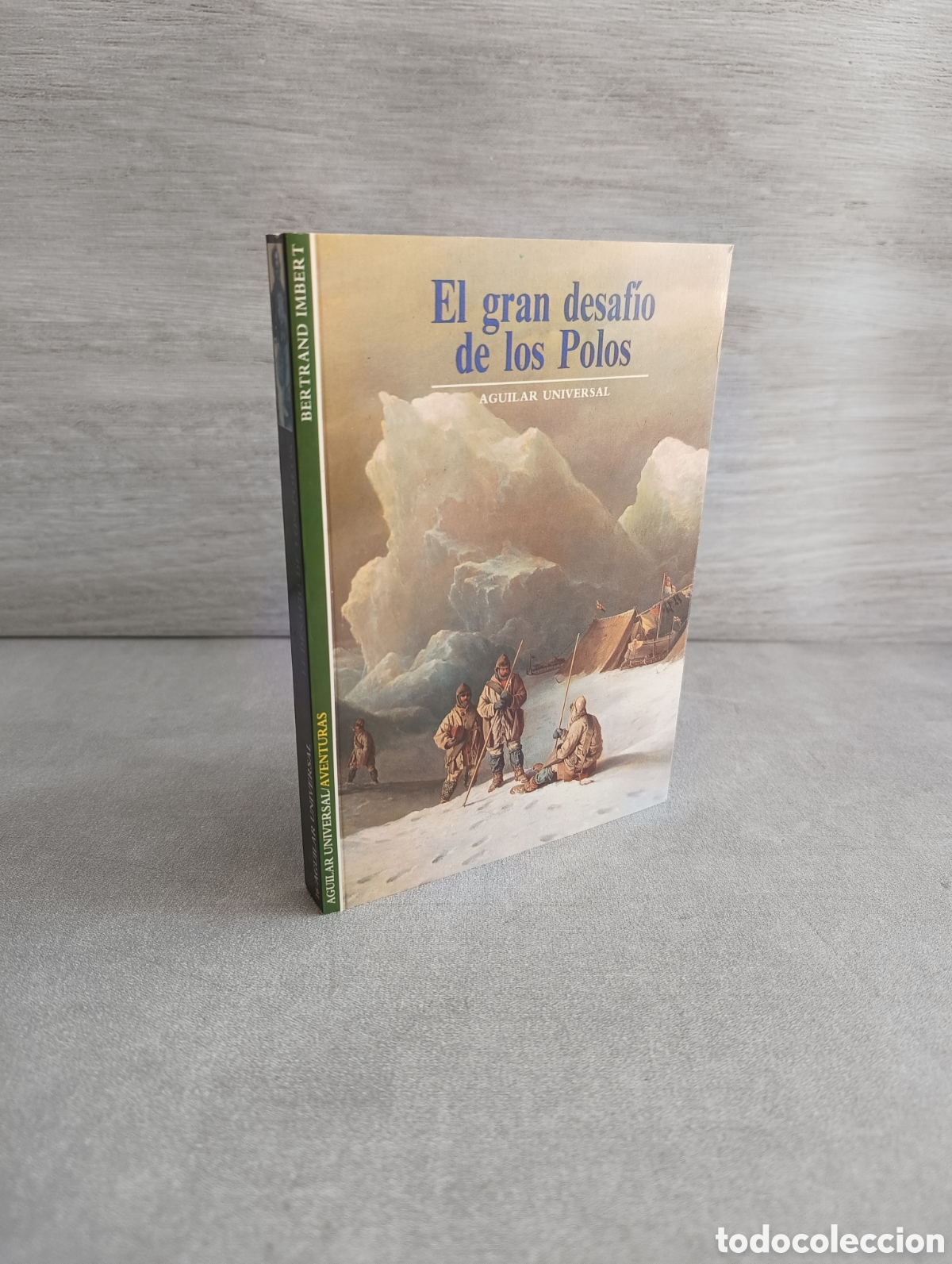 Livres d'occasion: EL GRAN DESAF&Iacute;O DE LOS POLOS. AGUILAR UNIVERSAL. BERTRAND IMBERT.