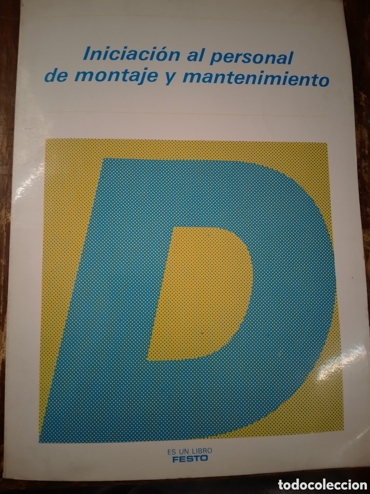 Libros de segunda mano: INICIACION AL PERSONAL DE MONTAJE Y MANTENIMIENTO. MEIXNER / KOBLER. FESTO. 1976