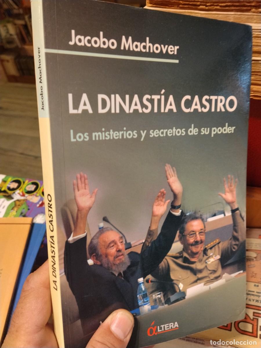Libros de segunda mano: Jacobo Machover. La dinast&iacute;a Castro. Los misterios y secretos del poder - Foto 1