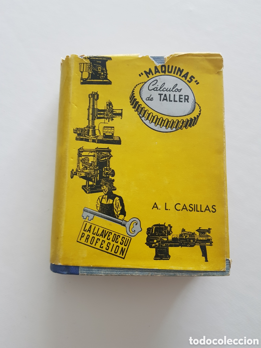 Libros de segunda mano: M&Aacute;QUINAS&rdquo; C&Aacute;LCULOS DE TALLER - A. L. CASILLAS - A. L. CASILLAS