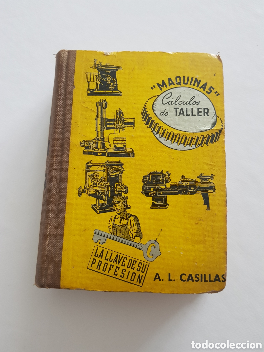 Libros de segunda mano: M&Aacute;QUINAS&rdquo; C&Aacute;LCULOS DE TALLER - A. L. CASILLAS - A. L. CASILLAS