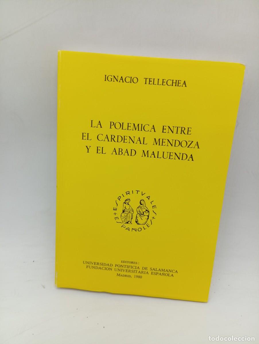 Libros de segunda mano: LA POLEMICA ENTRE EL CARDENAL MENDOZA Y EL ABAD MALUENDA. IGNACIO TELLECHEA. 1980. PAGS : 243.
